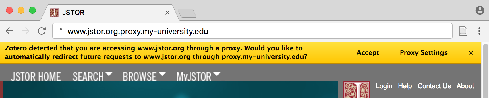 Notification bar at top of webpage: Zotero detected that you are accessing www.jstor.org through a proxy. Would you like to automatically redirect future requests to www.jstor.org through proxy.my-university.edu?
